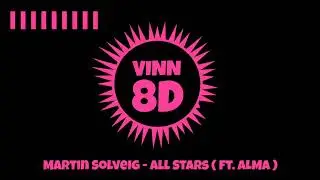 Martin Solveig - All Stars ( ft. ALMA ) [ 8D AUDIO ]