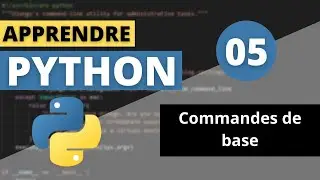 APPRENDRE PYTHON | #05 - Les Commandes de base