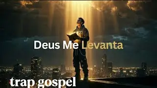 Deus Me Levanta &ndash; Trap Gospel de Vit&oacute;ria e F&eacute;