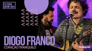Diogo Franco - Cora&ccedil;&atilde;o Tranquilo - Ao Vivo no Est&uacute;dio Showlivre 2021
