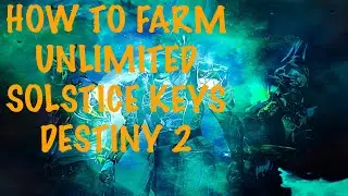 HOW TO FARM UNLIMITED SOLSTICE KEY FRAGMENTS!! | Destiny 2 Solstice of Heroes Key Farm