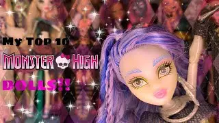 Мои 10 любимых кукол Monster High!!!