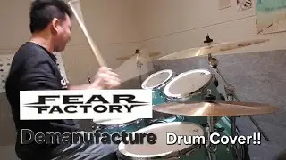 Fear Factory - Demanufacture - Drum Cover!!
