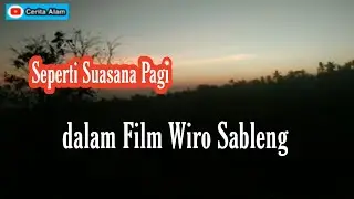Mirip Film Wiro Sableng. Suasana pagi yang sejuk, seperti dalam film laga. Didukung bunyi seruling.