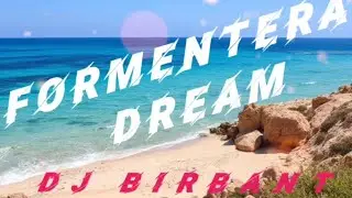 DJ Birbant - Formentera Dream