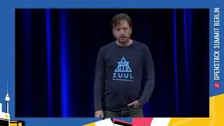 Berlin 2018 Keynotes: Zuul Update November 2018