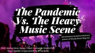 The Pandemic Vs The Heavy Music Scene Documentary| Jessica Deanne J Owner of Moody Music Blog Au