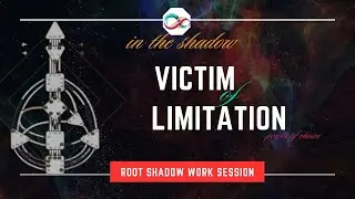 IN THE SHADOW: Victim of Limitation |HUMAN DESIGN GATE 60  | 🔴 Root Shadow Work Session