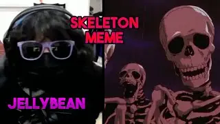 Jellybean Skeleton Meme | JELLYBEAN FUNNY SKELETON MEME |