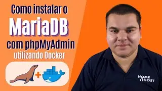 Como instalar MariaDB e phpMyAdmin usando Docker | Aula #03 de Docker