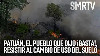 Patuán, el pueblo que dijo ¡basta! | Investigaciones Michoacán | SMRTV
