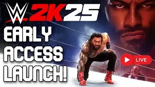 WWE 2K25 Launch Day Stream!! First Impressions and Gameplay!