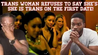 Trans woman will not say SHE'S TRANS while dating!!!
