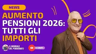 Pensione 2026: Ecco Quanto Aumenta la Tua (Tabella Importi Aggiornati)