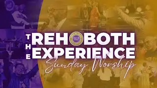 The Rehoboth Worship Experience 02.1.2026