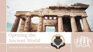 SASA Virtual Conference 2025 - Day 2 - Body and Medicine in Antiquity