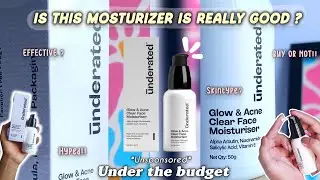 Underrated Glow & Acne Clear Mosturizer (Review)