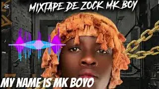 Zock mk boy _-my name is mk boyo (son officiel) 