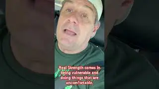 What Makes a man Strong?  Real Strength comes from being vulnerable and demonstrating Love.