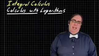 Calculus with Logarithms