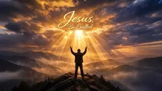 Jesus, Be Exalted | Deep Emotional Powerful Christian Worship Song | faithful Voices(Official Music)