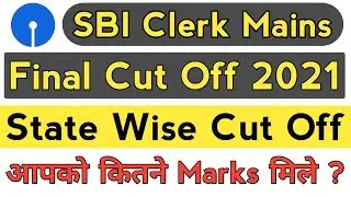 SBI Clerk Mains State Wise Cut Off 2021 || Aapko Kitne Marks Mile ?