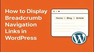 How to Display Breadcrumb Navigation Links in WordPress (EASILY)