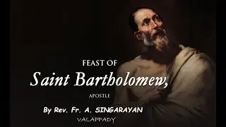FEAST DAY MASS OF St. BARTHOLOMEW  | 24.08.2021 | Rev. Fr. A.SINGARAYAN