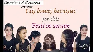 Easy&quick hairstyles | Navratri special | Festive season || Supervising shell reloaded