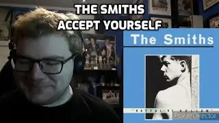 The Smiths - Accept Yourself Reaction! (Very Real and Raw)