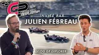 GP EXPLORER : J'AI ÉTÉ INVITÉ PAR JULIEN FÉBREAU