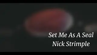 Set Me As A Seal - Nick Strimple - scrolling score