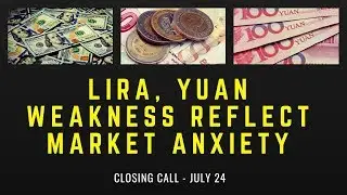 Lira, Yuan Weakness Reflect Market Anxiety