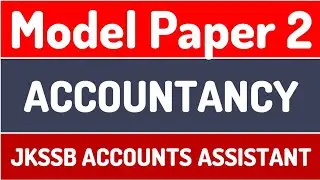 Accountancy | MODEL PAPER 2 | JKSSB Accounts Assistant | 2020
