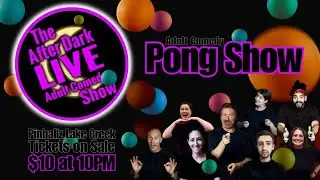 PONG SHOW! LOL presents Adult 18+ Comedy at Pinballz Lake Creek, 10PM!