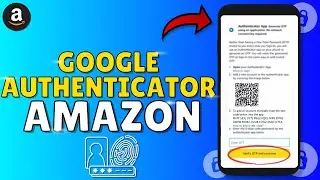 Как добавить Google Authenticator на Amazon (пошагово)