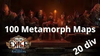 100 Metamorph Maps ~ Poe 3.22 Ancestor League