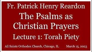 Torah Piety: The Psalms As Christian Prayers Lecture 1 of 4