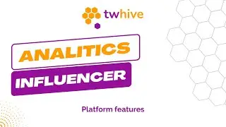 ANALYTICS INFLUENCER - Twhive platform tutorial