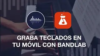 COMO GRABAR Y MEZCLAR TECLADOS EN TU CELULAR CON BANDLAB