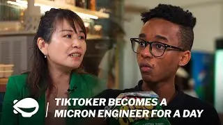 Tiktoker becomes a Micron engineer for a day