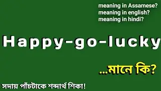 Happy go lucky meaning || happy go lucky pronunciation &hellip;
