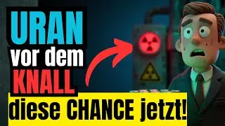 Uran-Alarm: Verpasst du jetzt die Preisexplosion oder sch&uuml;tzt du dein Depot vor dem Strahlenschock?