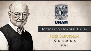 José Sarukhán Kermez, doctor honoris causa por la UNAM 2025.