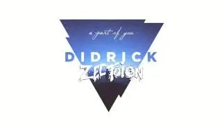 Didrick - A Part Of You (Zection Remix)
