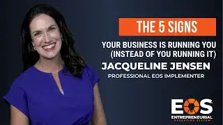 5 Signs Your Business Is Running You (And How EOS Gives You Your Life Back) - Jacqueline Jensen