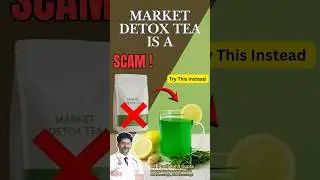 Market Detox Tea is a SCAM! | Real Natural Detox Drinks That Actually Work | Dr Rohit Gupta