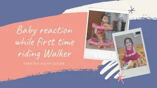 Vlog-1 Baby riding walker.