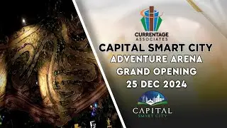 Capital Smart City Adventure Arena Grand Opening Soon | 25 Dec 2024