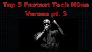 Top 5 Fastest Tech N9ne Verses pt. 3